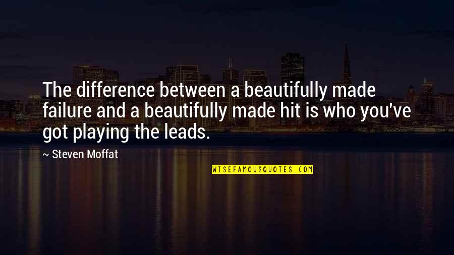 Beautifully Made Quotes By Steven Moffat: The difference between a beautifully made failure and