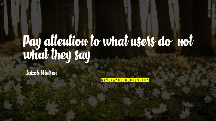 Beautifying Quotes By Jakob Nielsen: Pay attention to what users do, not what