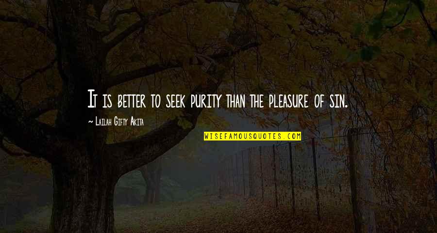 Beautility Sideboard Quotes By Lailah Gifty Akita: It is better to seek purity than the Beautility Sideboard Quotes By Lailah Gifty Akita: It is better to seek purity than the