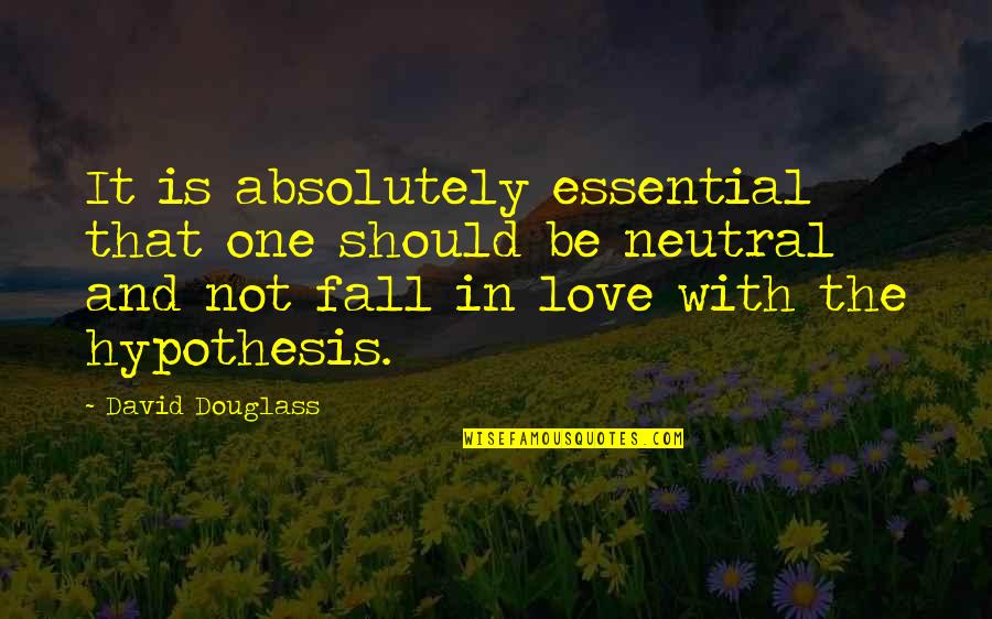 Beauttech Quotes By David Douglass: It is absolutely essential that one should be