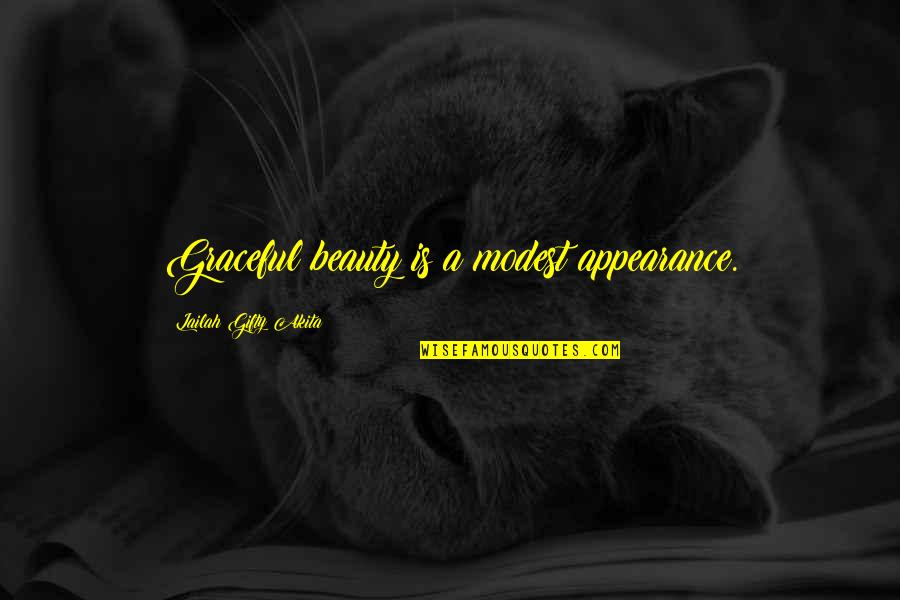 Beauty And Fashion Quotes By Lailah Gifty Akita: Graceful beauty is a modest appearance.