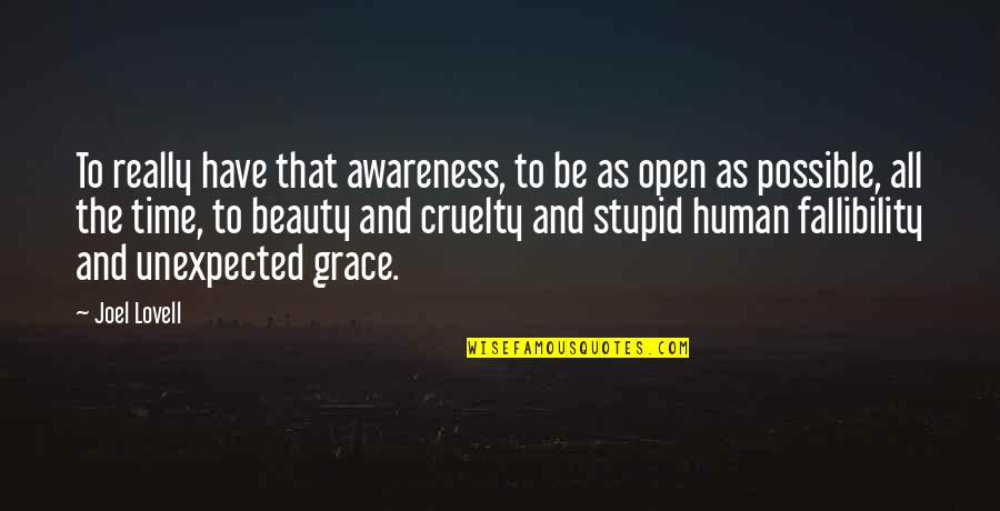 Beauty And Grace Quotes By Joel Lovell: To really have that awareness, to be as