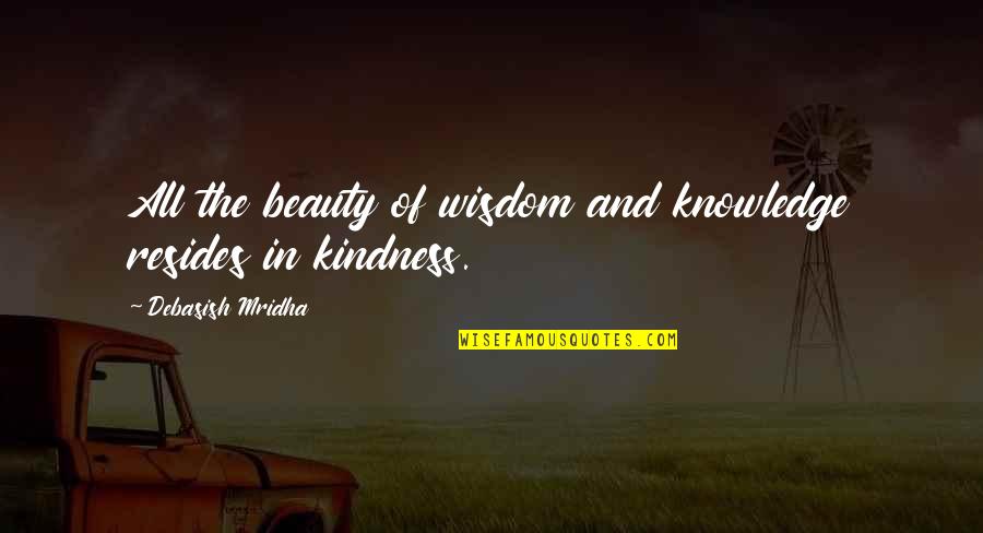 Beauty And Inspirational Life Quotes By Debasish Mridha: All the beauty of wisdom and knowledge resides