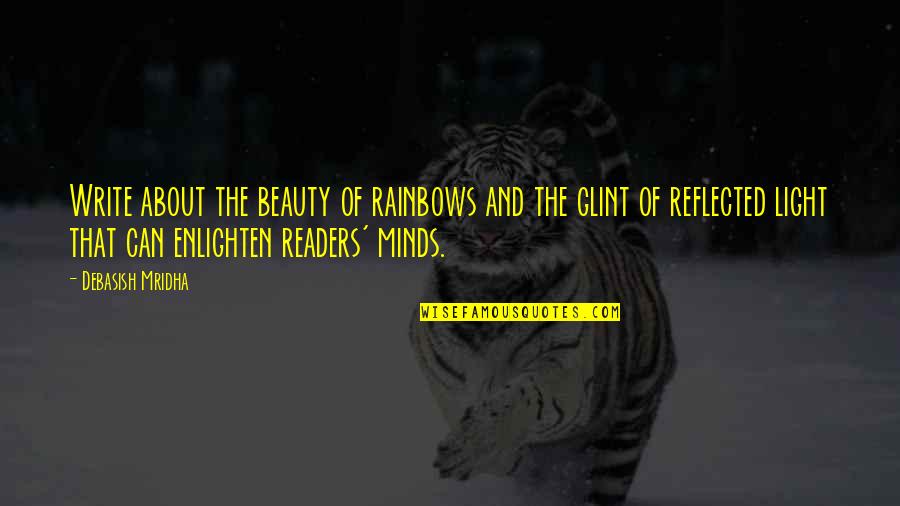 Beauty And Light Quotes By Debasish Mridha: Write about the beauty of rainbows and the