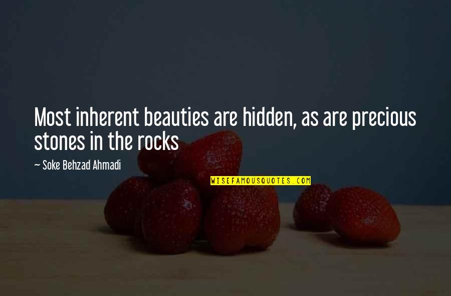 Beauty And Self Love Quotes By Soke Behzad Ahmadi: Most inherent beauties are hidden, as are precious