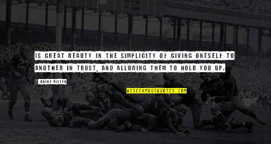 Beauty And Simplicity Quotes By Raine Miller: Is great beauty in the simplicity of giving