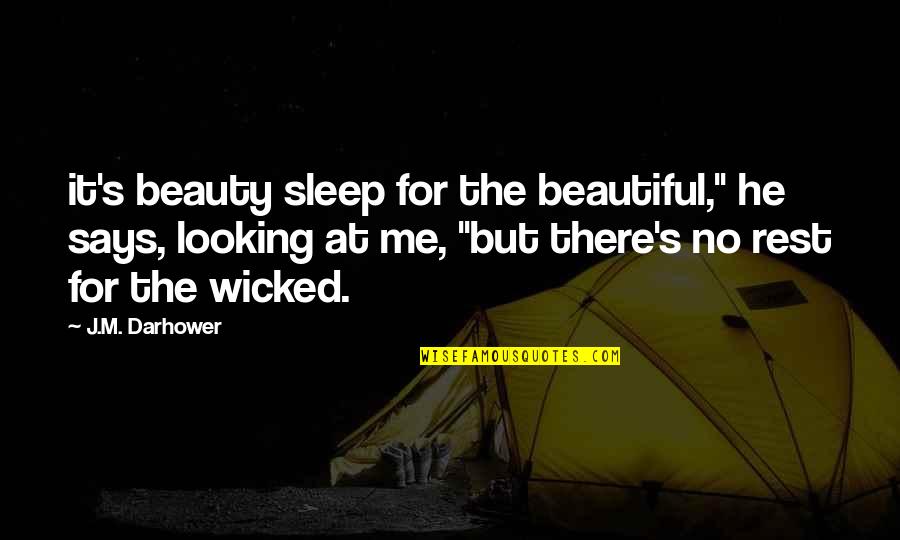 Beauty And Sleep Quotes By J.M. Darhower: it's beauty sleep for the beautiful," he says,