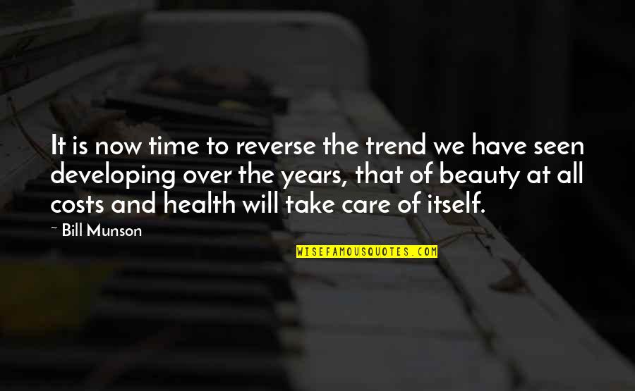 Beauty And Time Quotes By Bill Munson: It is now time to reverse the trend