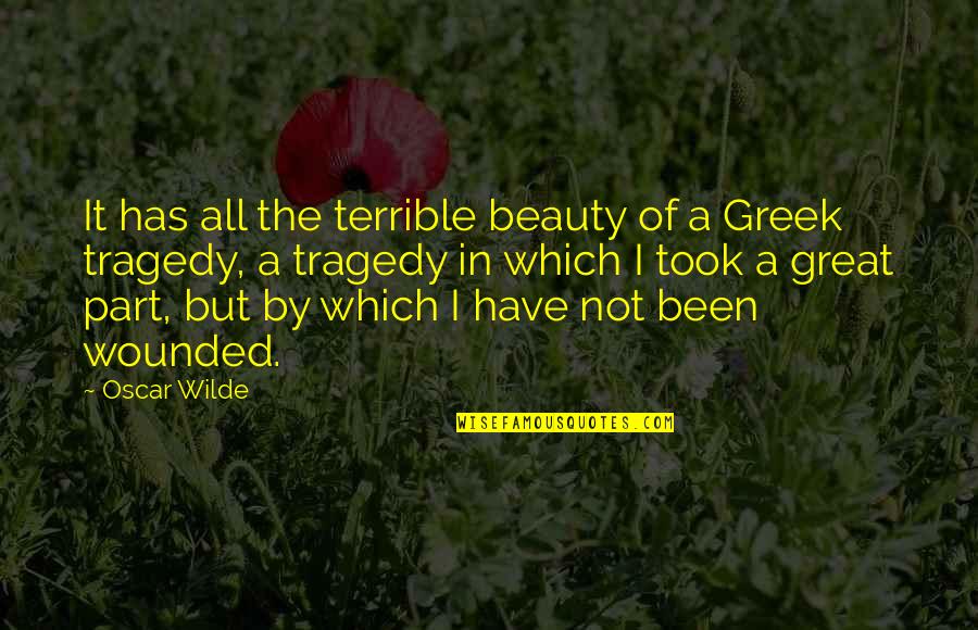 Beauty And Tragedy Quotes By Oscar Wilde: It has all the terrible beauty of a