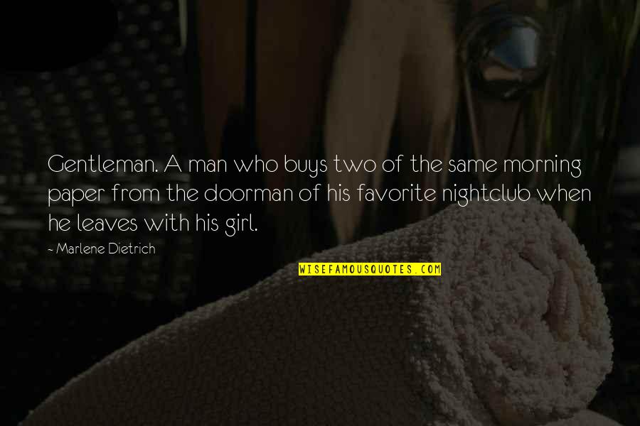 Beauty At Any Size Quotes By Marlene Dietrich: Gentleman. A man who buys two of the