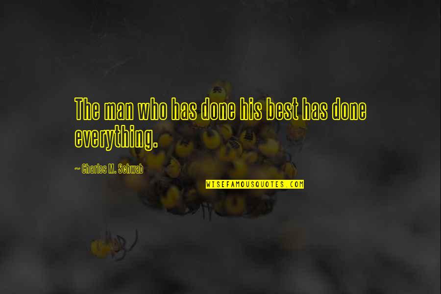 Beauty Being Overrated Quotes By Charles M. Schwab: The man who has done his best has