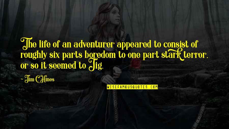 Beauty By Anonymous Quotes By Jim C. Hines: The life of an adventurer appeared to consist Beauty By Anonymous Quotes By Jim C. Hines: The life of an adventurer appeared to consist