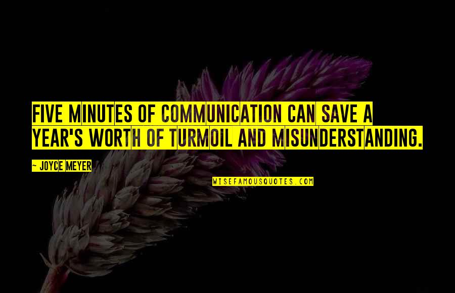 Beauty Defining Quotes By Joyce Meyer: Five minutes of communication can save a year's