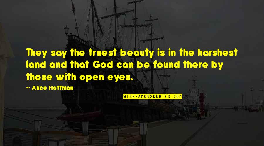 Beauty Eyes Quotes By Alice Hoffman: They say the truest beauty is in the