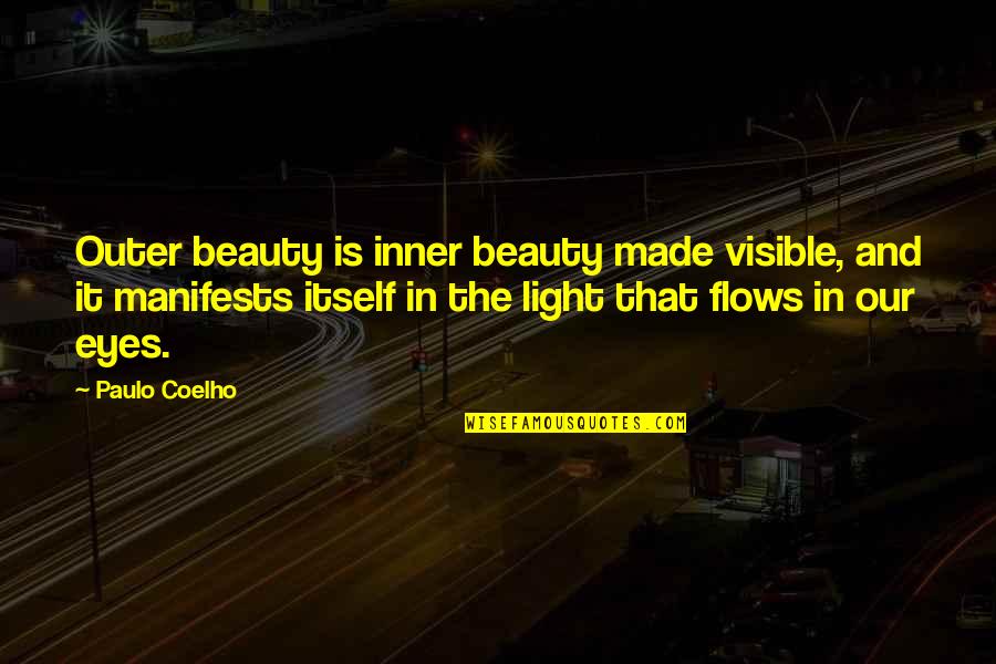 Beauty Eyes Quotes By Paulo Coelho: Outer beauty is inner beauty made visible, and