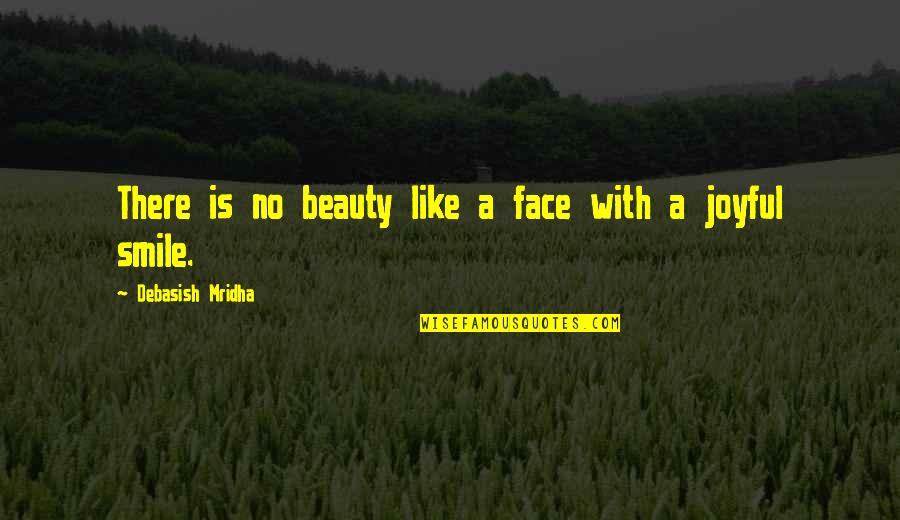 Beauty Face With Quotes By Debasish Mridha: There is no beauty like a face with