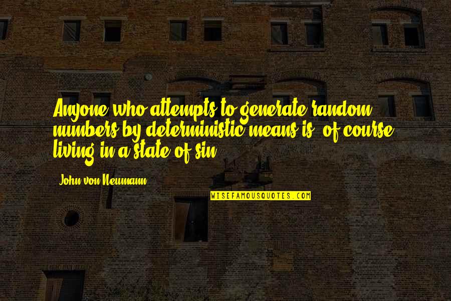 Beauty Glamour Quotes By John Von Neumann: Anyone who attempts to generate random numbers by