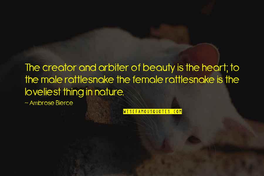 Beauty In Nature Quotes By Ambrose Bierce: The creator and arbiter of beauty is the