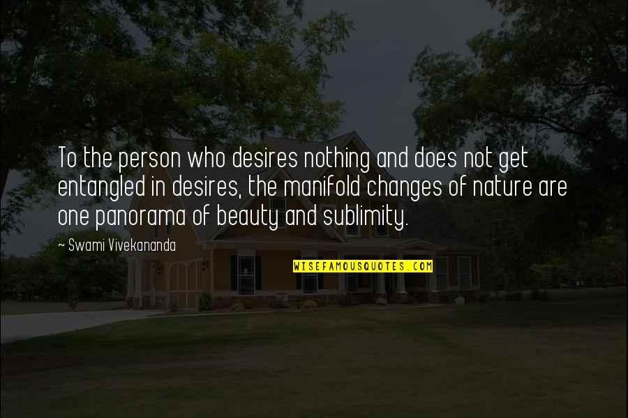 Beauty In Nature Quotes By Swami Vivekananda: To the person who desires nothing and does