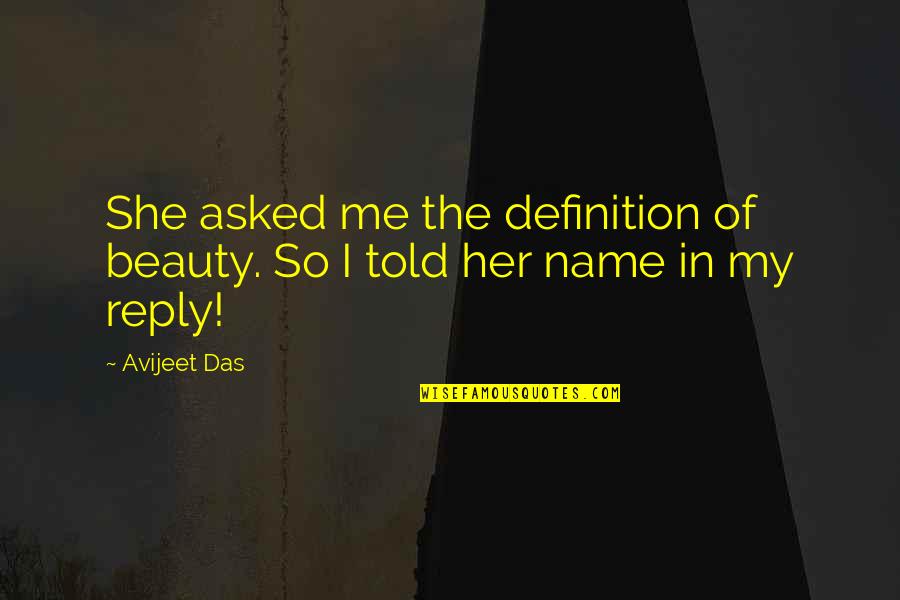 Beauty In Poetry Quotes By Avijeet Das: She asked me the definition of beauty. So