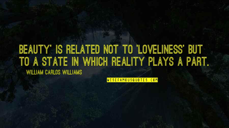 Beauty In Poetry Quotes By William Carlos Williams: beauty' is related not to 'loveliness' but to
