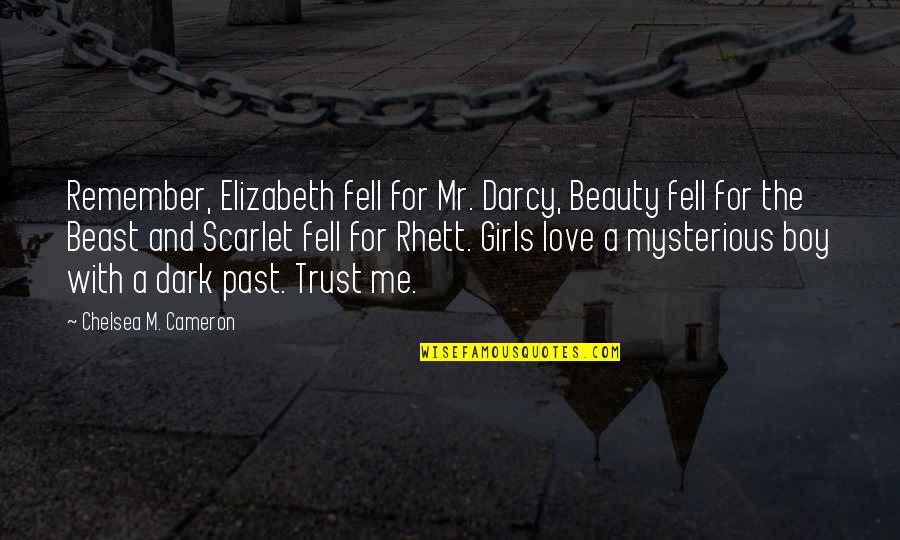 Beauty In The Dark Quotes By Chelsea M. Cameron: Remember, Elizabeth fell for Mr. Darcy, Beauty fell