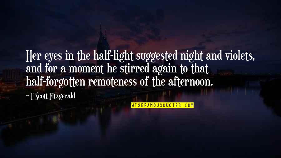 Beauty In The Moment Quotes By F Scott Fitzgerald: Her eyes in the half-light suggested night and
