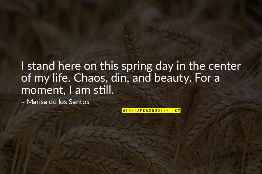 Beauty In The Moment Quotes By Marisa De Los Santos: I stand here on this spring day in