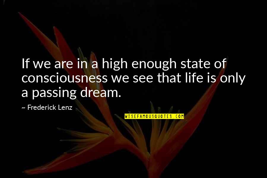 Beauty In The Morning Quotes By Frederick Lenz: If we are in a high enough state