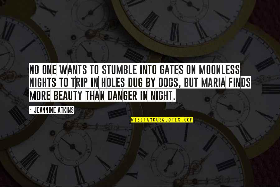 Beauty In The Night Quotes By Jeannine Atkins: No one wants to stumble into gates on