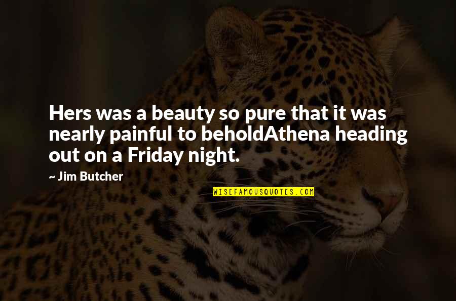 Beauty In The Night Quotes By Jim Butcher: Hers was a beauty so pure that it