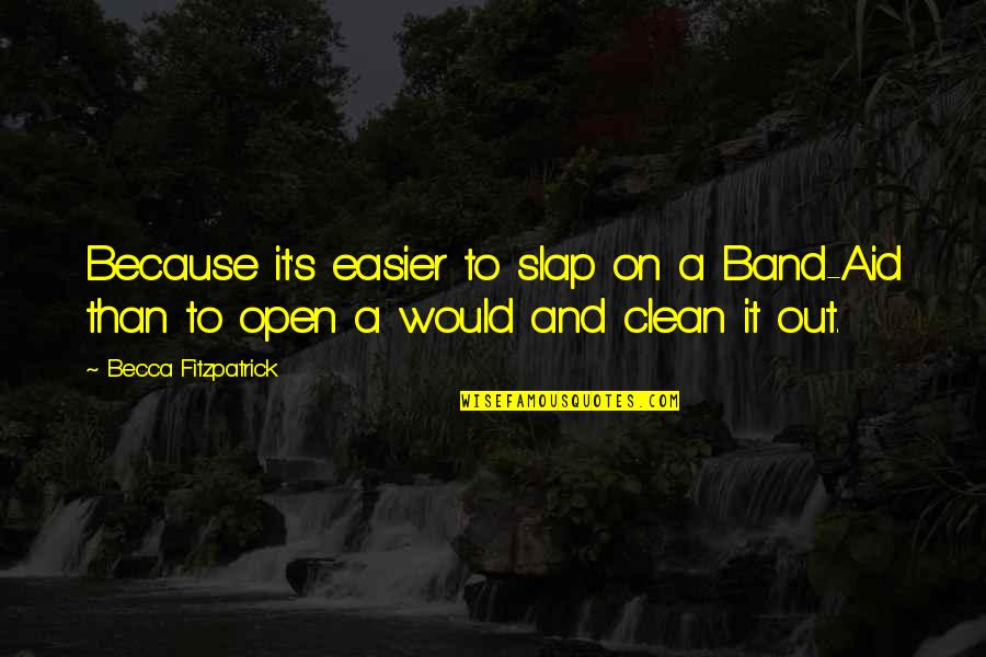 Beauty In The Picture Of Dorian Gray Quotes By Becca Fitzpatrick: Because it's easier to slap on a Band-Aid Beauty In The Picture Of Dorian Gray Quotes By Becca Fitzpatrick: Because it's easier to slap on a Band-Aid
