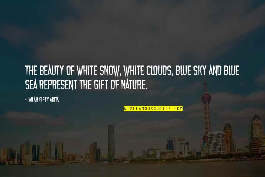Beauty In White Quotes By Lailah Gifty Akita: The beauty of white snow, white clouds, blue