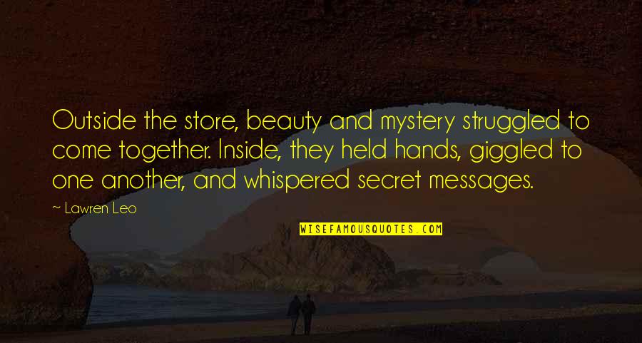 Beauty Inside And Outside Quotes By Lawren Leo: Outside the store, beauty and mystery struggled to