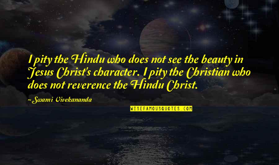 Beauty Is Character Quotes By Swami Vivekananda: I pity the Hindu who does not see
