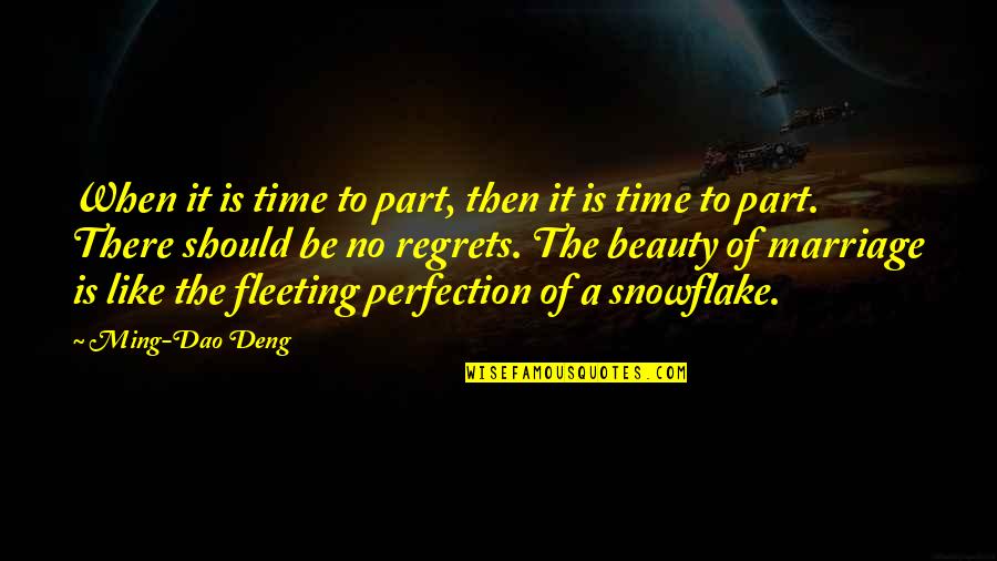 Beauty Is Fleeting Quotes By Ming-Dao Deng: When it is time to part, then it