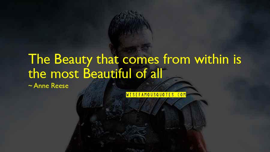 Beauty Is From Within Quotes By Anne Reese: The Beauty that comes from within is the