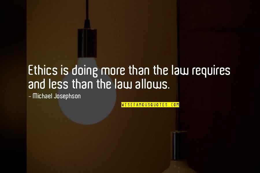Beauty Is Not Perfection Quote Quotes By Michael Josephson: Ethics is doing more than the law requires Beauty Is Not Perfection Quote Quotes By Michael Josephson: Ethics is doing more than the law requires