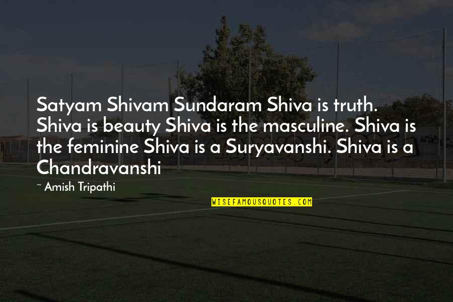 Beauty Is The Truth Quotes By Amish Tripathi: Satyam Shivam Sundaram Shiva is truth. Shiva is