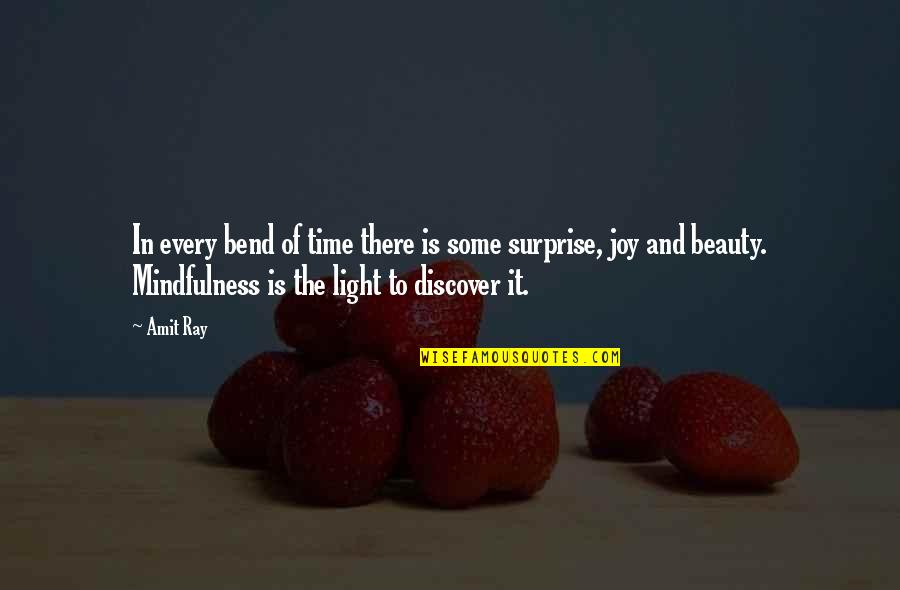 Beauty Light Quotes By Amit Ray: In every bend of time there is some