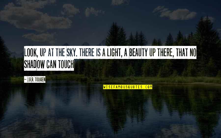 Beauty Light Quotes By J.R.R. Tolkien: Look, up at the sky. There is a