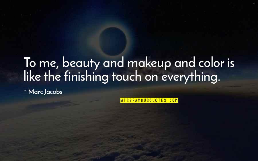 Beauty Makeup Quotes By Marc Jacobs: To me, beauty and makeup and color is