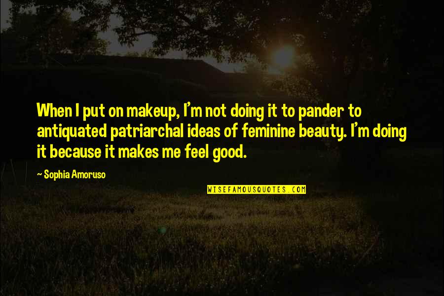 Beauty Makeup Quotes By Sophia Amoruso: When I put on makeup, I'm not doing