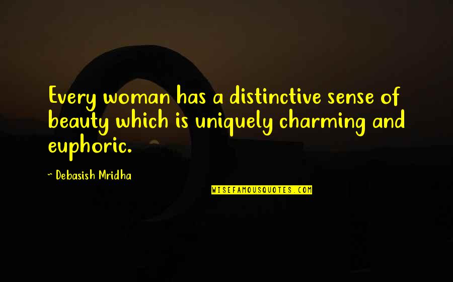 Beauty Of A Woman Quotes By Debasish Mridha: Every woman has a distinctive sense of beauty