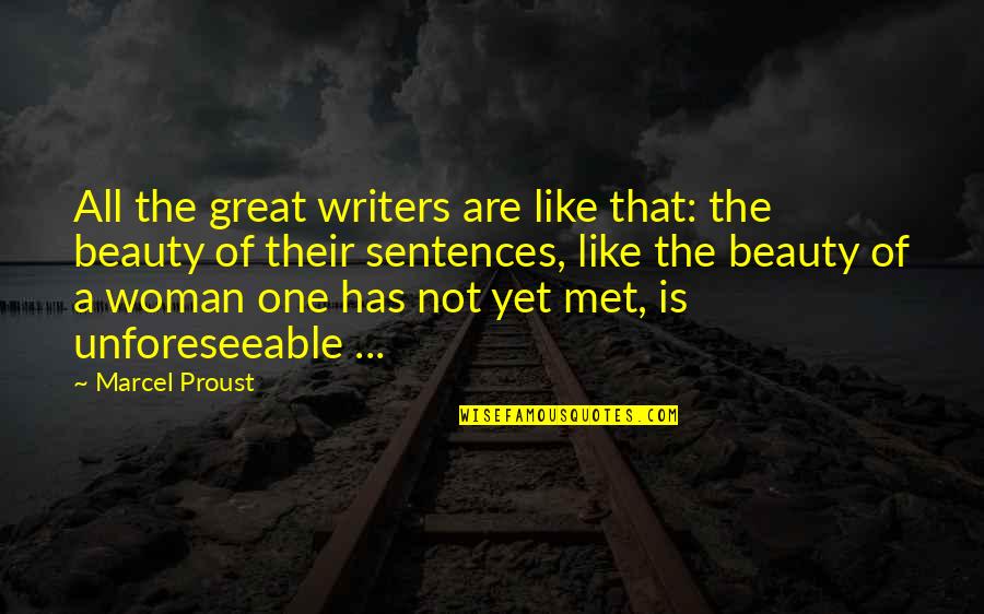 Beauty Of A Woman Quotes By Marcel Proust: All the great writers are like that: the