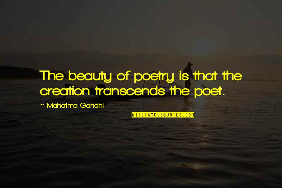 Beauty Of Creation Quotes By Mahatma Gandhi: The beauty of poetry is that the creation
