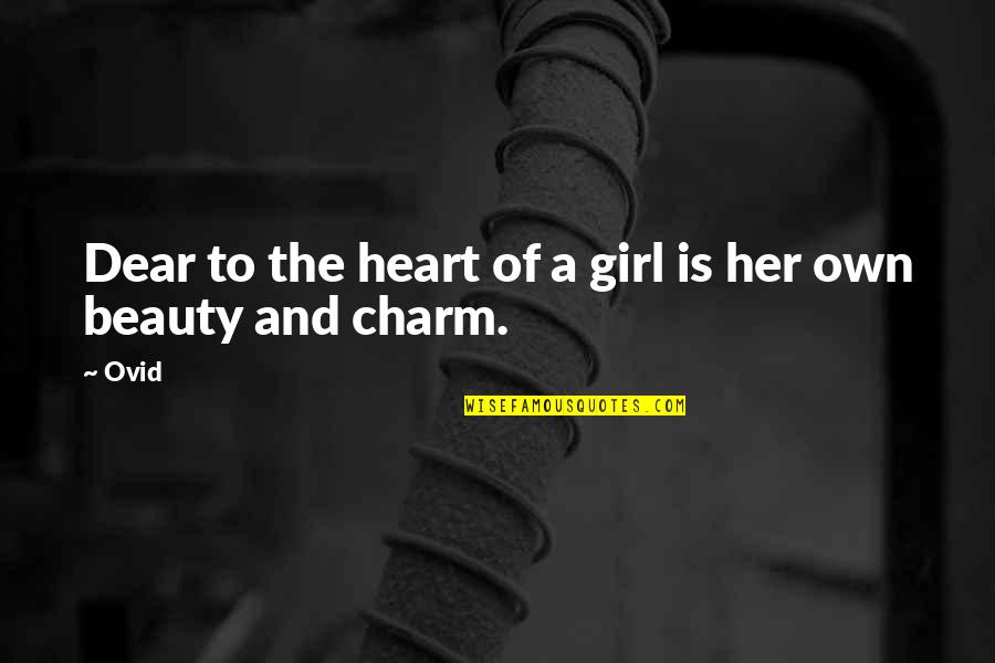 Beauty Of Her Quotes By Ovid: Dear to the heart of a girl is