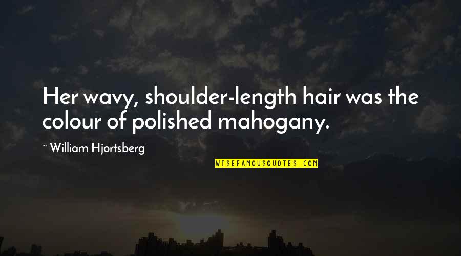 Beauty Of Her Quotes By William Hjortsberg: Her wavy, shoulder-length hair was the colour of