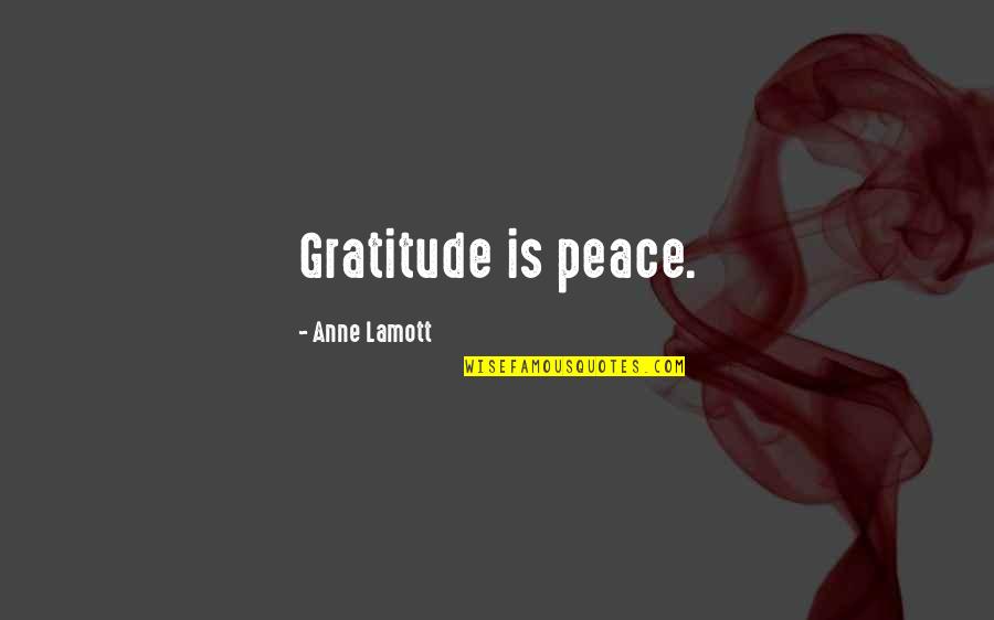 Beauty Of Human Life Quotes By Anne Lamott: Gratitude is peace.