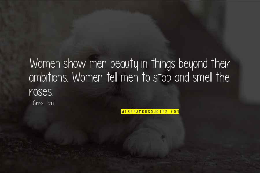 Beauty Of Imagination Quotes By Criss Jami: Women show men beauty in things beyond their